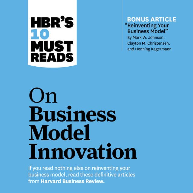 Cover for HBR's 10 Must Reads on Business Model Innovation