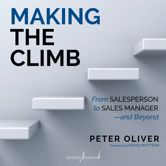Making the Climb: From Salesperson to Sales Manager And Beyond