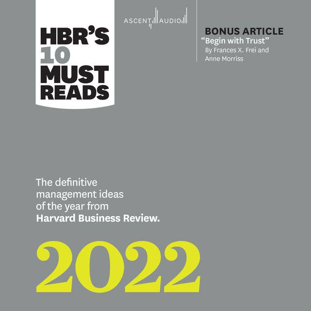 Cover for HBR's 10 Must Reads 2022: The Definitive Management Ideas of the Year from Harvard Business Review