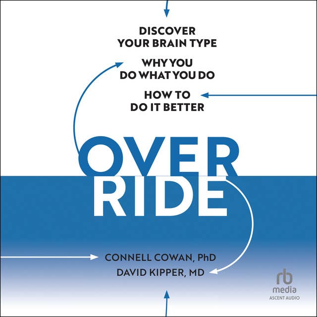 Override: Discover Your Brain Type to Break Bad Habits and Live Your Best Life