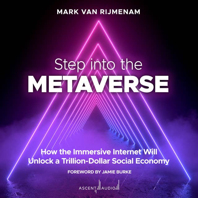 Step into the Metaverse: How the Immersive Internet Will Unlock a Trillion-Dollar Social Economy