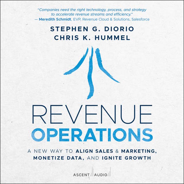 Revenue Operations: A New Way to Align Sales & Marketing, Monetize Data, and Ignite Growth