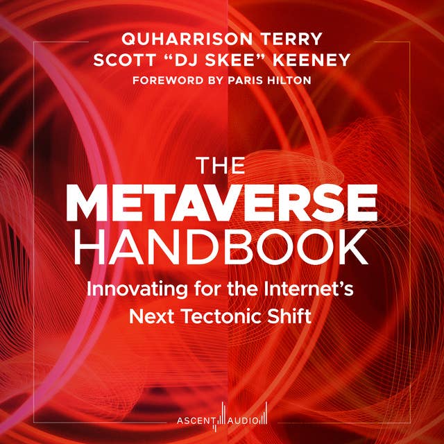 The Metaverse Handbook: Innovating for the Internet's Next Tectonic Shift