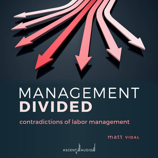 Management Divided: Contradictions of Labor Management