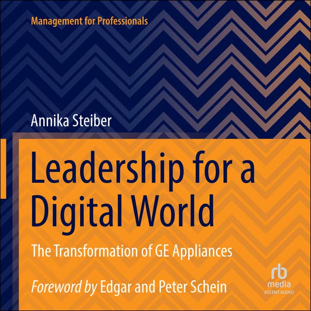Leadership for a Digital World: The Transformation of GE Appliances