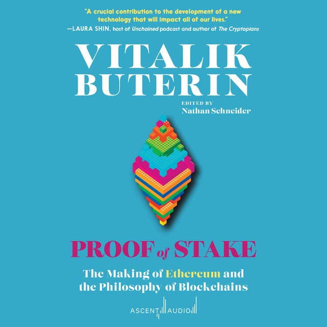 Proof of Stake: The Making of Ethereum and the Philosophy of Blockchains