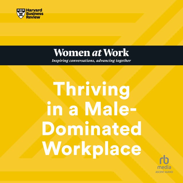 Cover for Thriving in a Male-Dominated Workplace