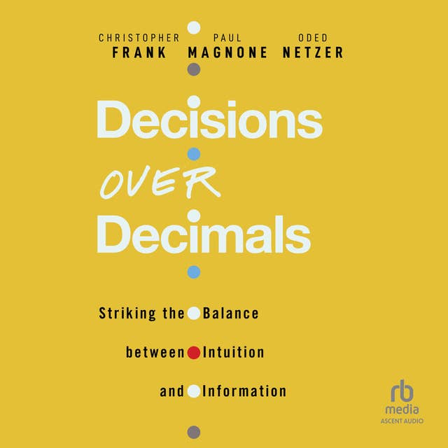 Decisions Over Decimals: Striking the Balance between Intuition and Information