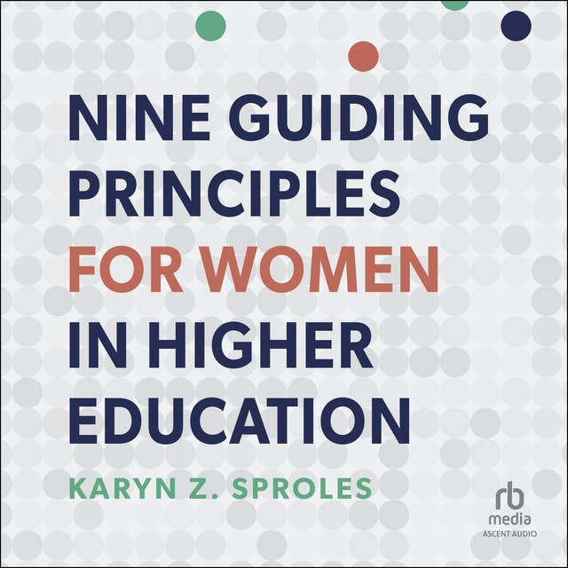 Nine Guiding Principles for Women in Higher Education