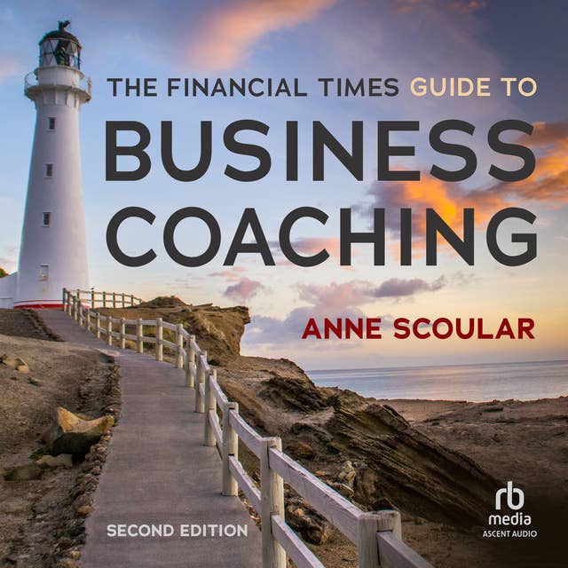 The Financial Times Guide to Business Coaching, 2nd Edition
