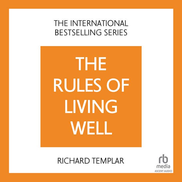 The Rules of Living Well, 2nd edition: A Personal Code for a Healthier, Happier You