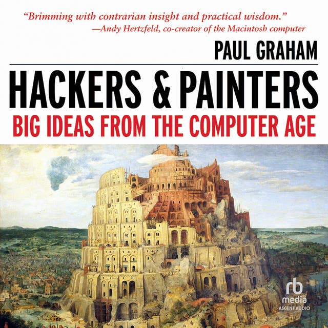 Hackers & Painters: Big Ideas from the Computer Age