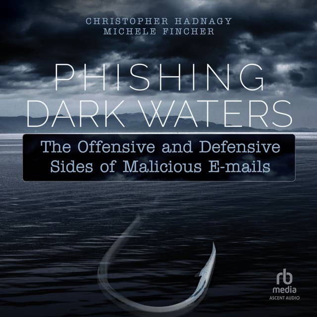 Cover for Phishing Dark Waters: The Offensive and Defensive Sides of Malicious Emails
