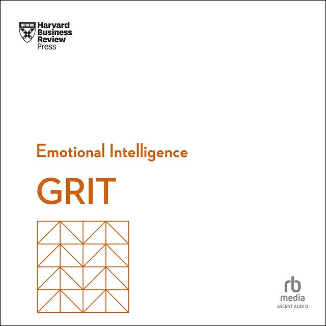 Grit: HBR Emotional Intelligence Series