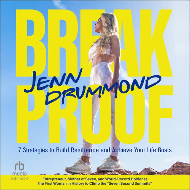 BreakProof: 7 Strategies to Build Resilience and Achieve Your Life Goals (How to Reach Your Life Goals)