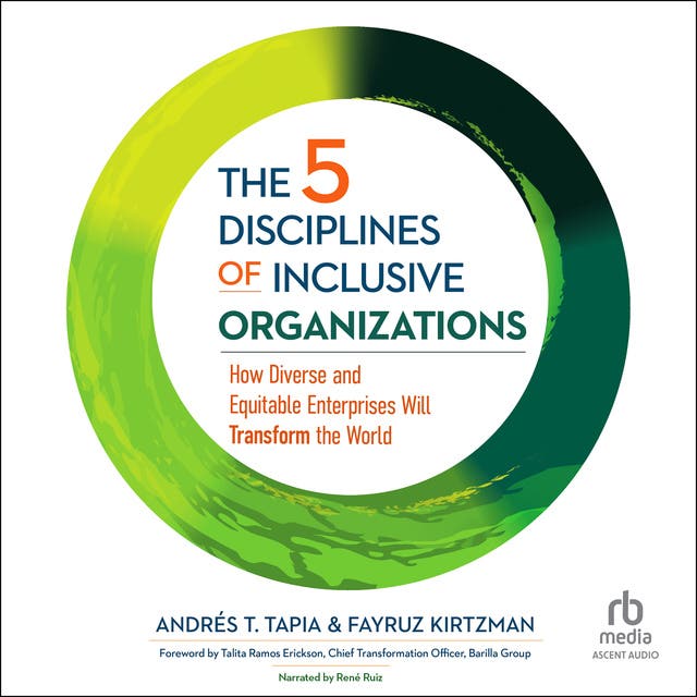 The 5 Disciplines of Inclusive Organizations How Diverse and Equitable