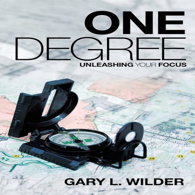 One Degree: Unleashing Your Focus