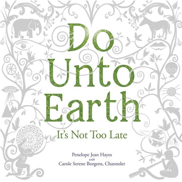 Do unto Earth: It’s Not Too Late