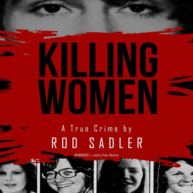 Killing Women: The True Story of Serial Killer Don Miller’s Reign of Terror
