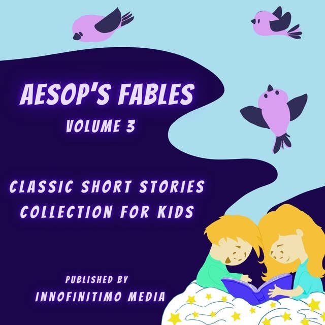 Aesop’s Fables Volume 3: Classic Short Stories Collection for Kids