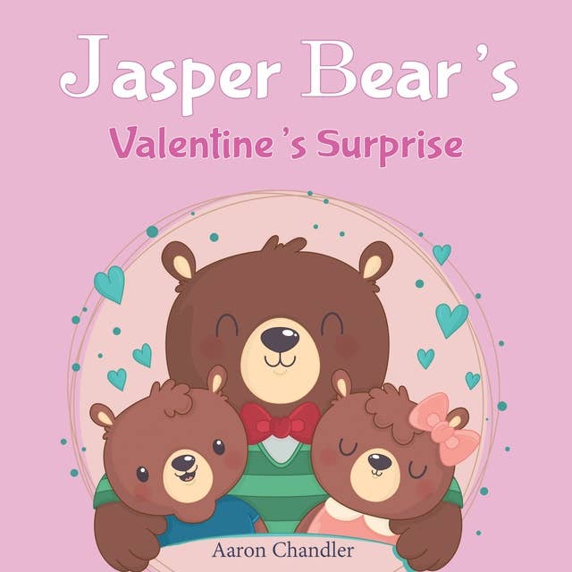 Jasper Bear's Valentine's Surprise: Bedtime Stories for Kids Ages 3-5