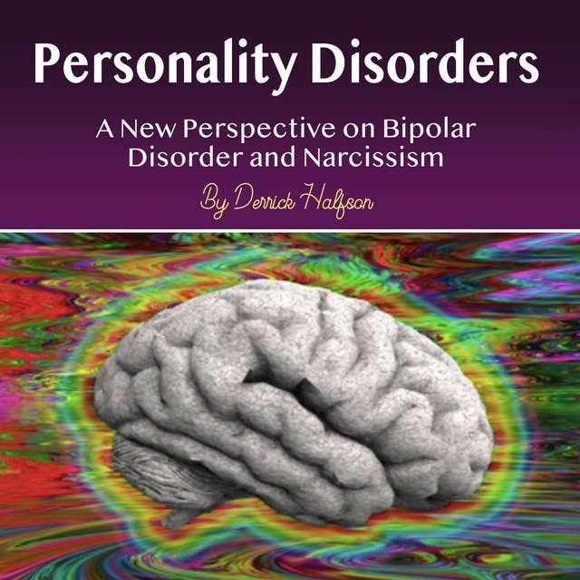 Personality Disorders: A New Perspective on Bipolar Disorder and Narcissism