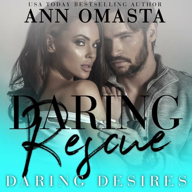 Daring Rescue: A sizzling rescue romance