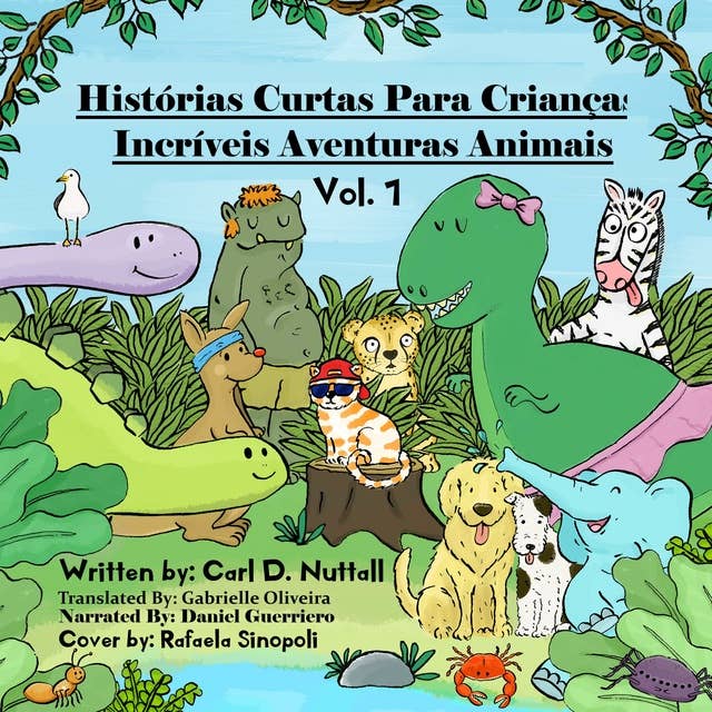 Histórias Curtas Para Crianças: Incríveis Aventuras Animais: Vol. 1