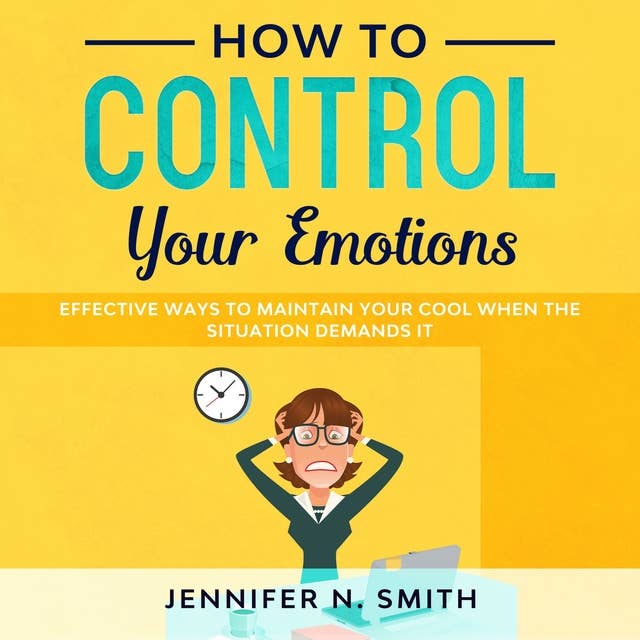 How to Control your Emotions