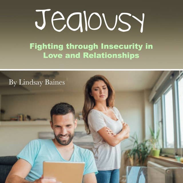 Jealousy: Fighting through Insecurity in Love and Relationships