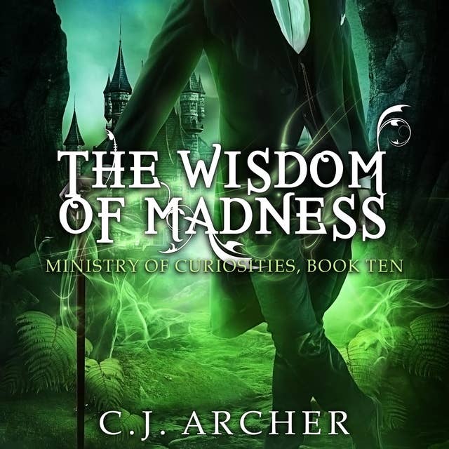 The Wisdom of Madness: The Ministry of Curiosities, Book 10