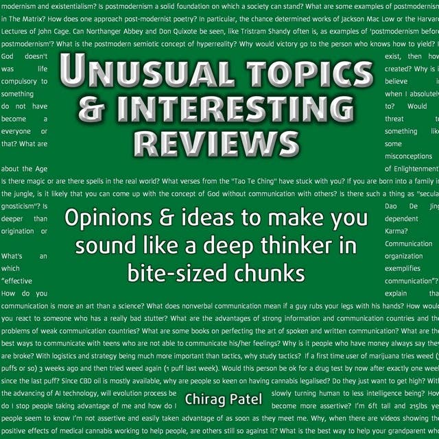 Unusual Topics & Interesting Reviews: Opinions & ideas that'll make you sound like a deep and learned thinker in bite-sized chunks
