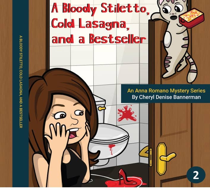 A Bloody Stiletto, Cold Lasagna, and a Bestseller: An Anna Romano Murder Mystery Series Book 2