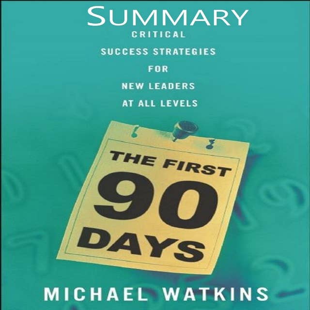 The First 90 Days Summary