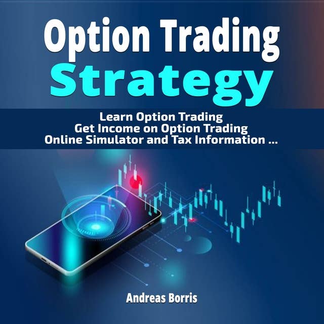 Option Trading Strategy: Learn Option Trading - Get Income on Option Trading - Option Trading Simulator
