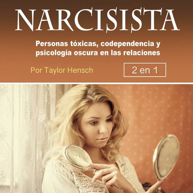 Narcisista. Personas tóxicas, codependencia y psicología oscura: Personas tóxicas, codependencia y psicología oscura en las relaciones