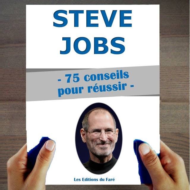 Steve Jobs : 75 Conseils et inspirations pour réussir