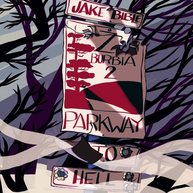 Z-Burbia 2: Parkway To Hell: A Post Apocalyptic Zombie Adventure Novel