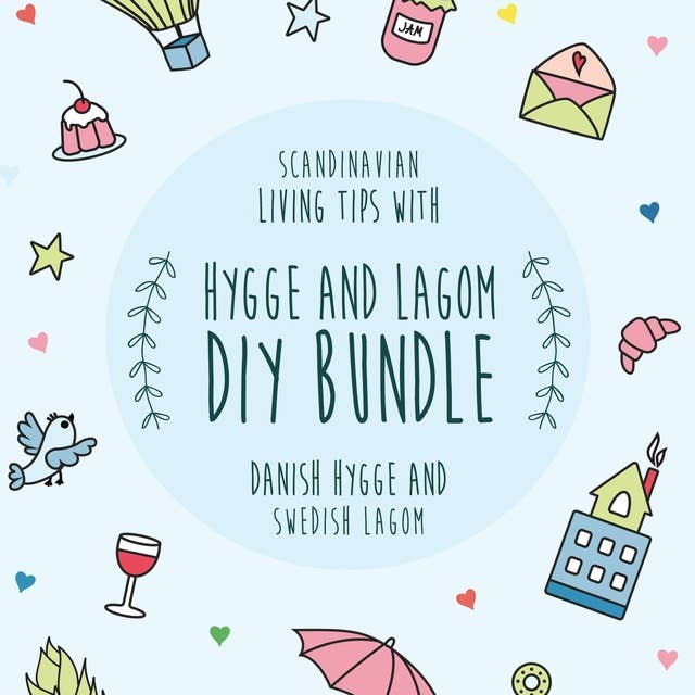 Hygge and Lagom DIY Bundle: Scandinavian living tips with Danish Hygge and Swedish Lagom