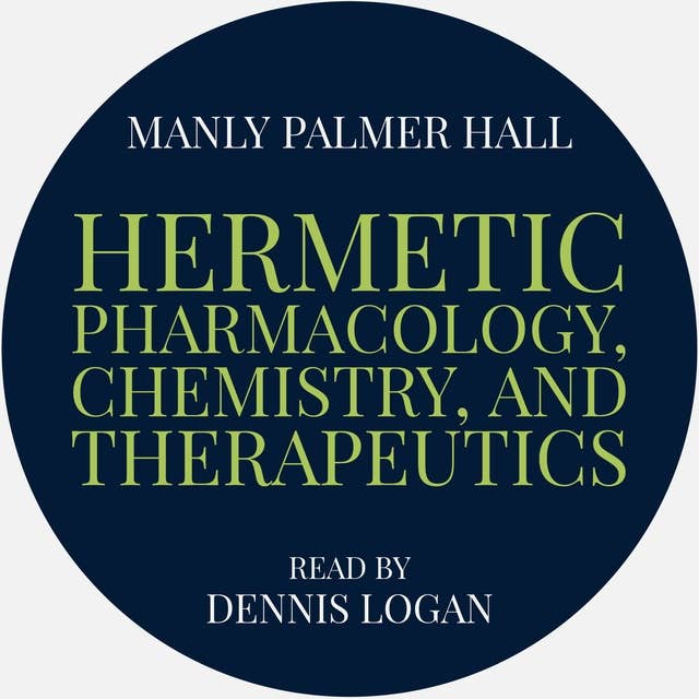 Hermetic Pharmacology, Chemistry, and Therapeutics