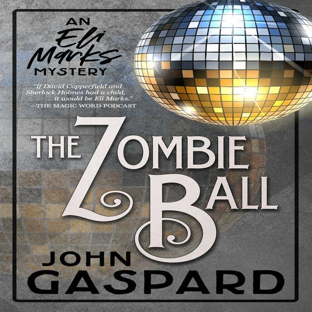 The Zombie Ball: An Eli Marks Mystery