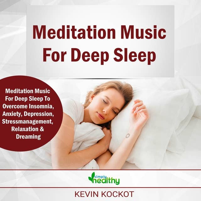 Meditation Music For Deep Sleep: Meditation Music & Guided Meditations To Overcome Insomnia, Anxiety, Depression, Stress Management, Relaxation and Enjoy Deep Sleep