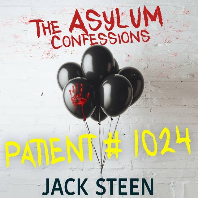 Patient 1024: Confession Files for the Asylum