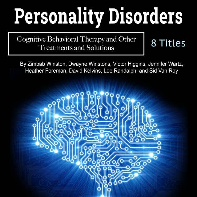 Personality Disorders: Cognitive Behavioral Therapy and Other Treatments and Solutions