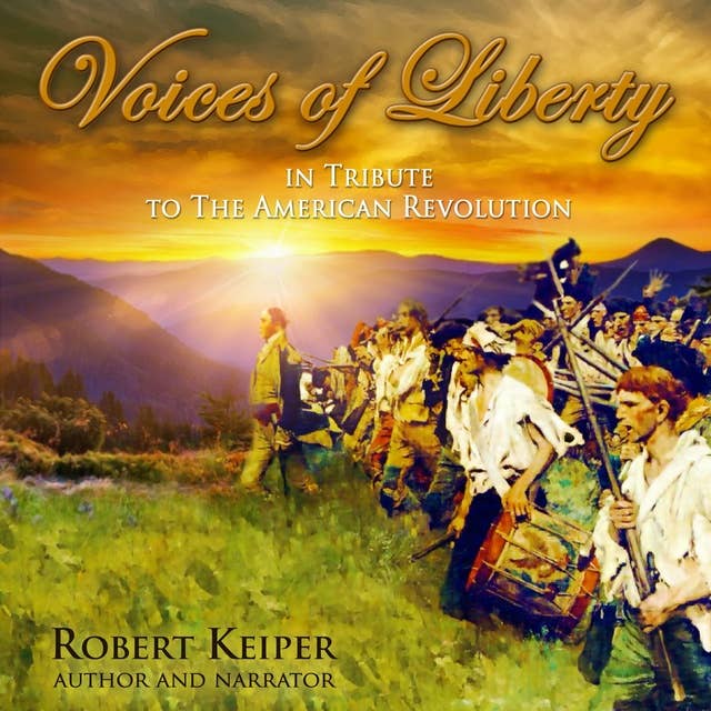 Voices of Liberty: In Tribute to The American Revolution