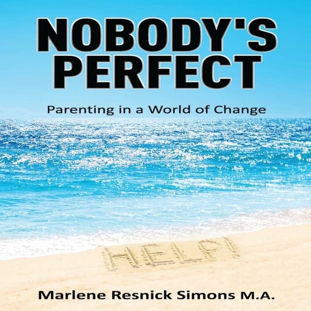 Nobody's Perfect: Parenting in a World of Change