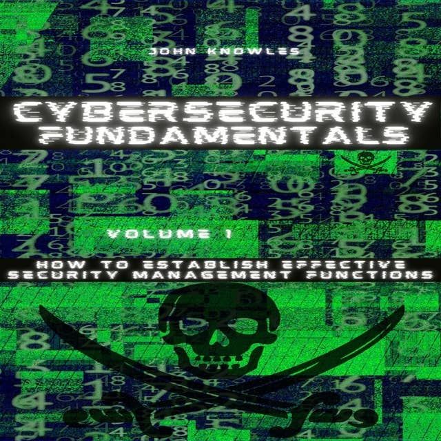 Cybersecurity Fundamentals: How to Establish Effective Security Management Functions
