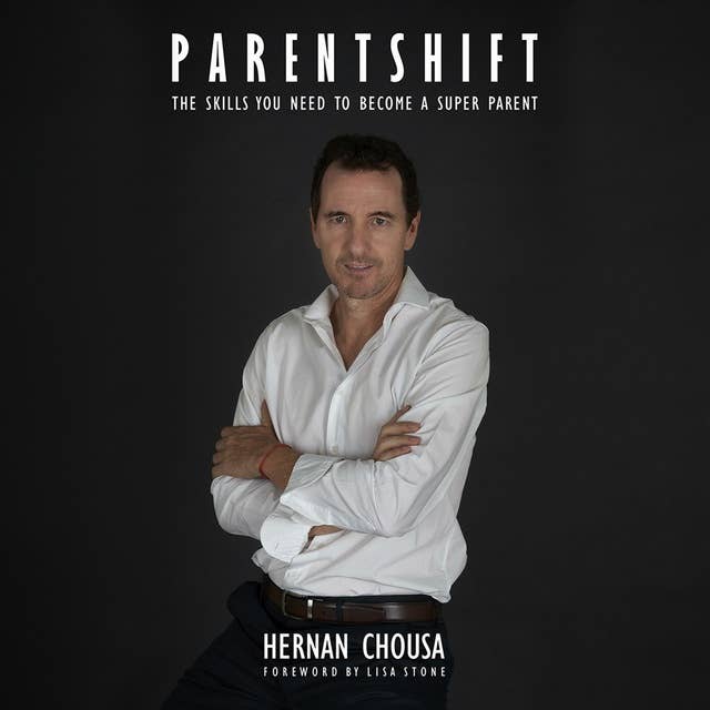 ParentShift: The Skills You Need to Become a Super Parent