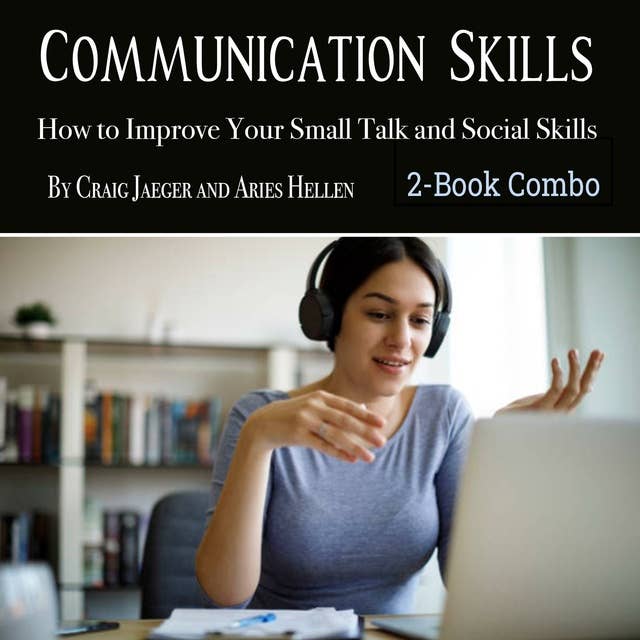 Communication Skills: How to Improve Your Small Talk and Social Skills
