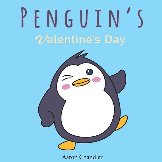 Penguin's Valentine's Day: Bedtime stories for Kids ages 3-5